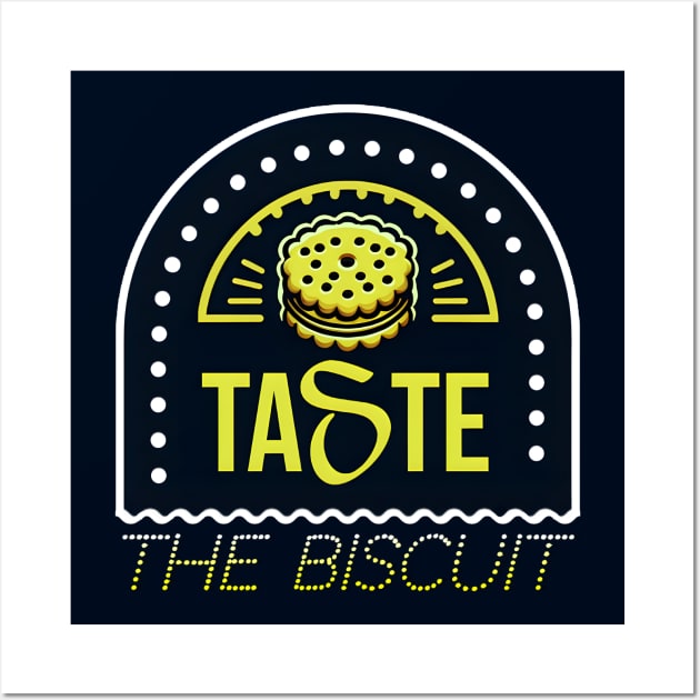 Taste The Biscuit Wall Art by TeeVee